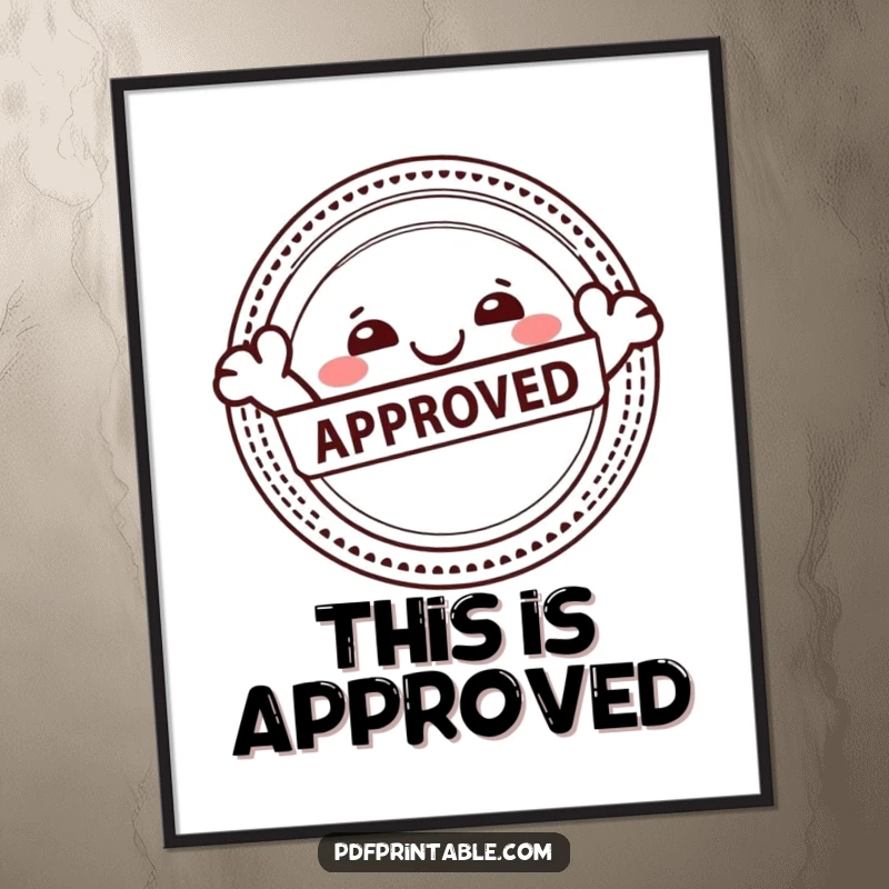 Funny digital art print of a happy character joyfully stamping an Approved seal, perfect for affirming and celebratory decor.