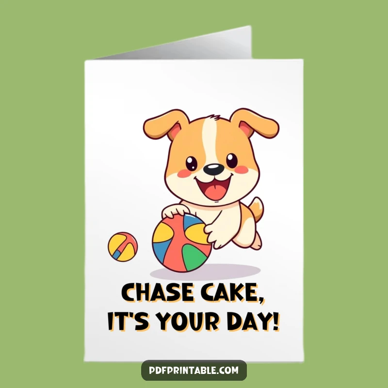 Free Printable Birthday Card: Happy Dog Chasing Ball Funny Exciting Downloadable Gift