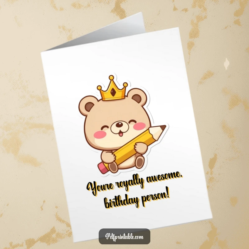 Funny Free Printable Birthday Card: Giggling bear wearing a crown, holding a giant pencil, ready for celebration.