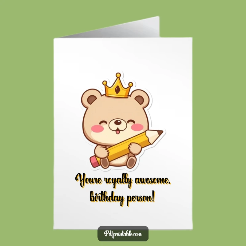 Free Printable Funny Birthday Card: Giggling Bear with Crown & Pencil, Hilarious Downloadable Gift