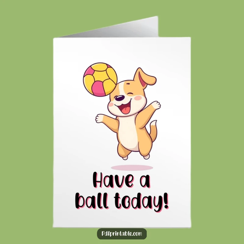 Free Printable Dog Birthday Card: Fun Ball Bounce Humorous Downloadable Gift