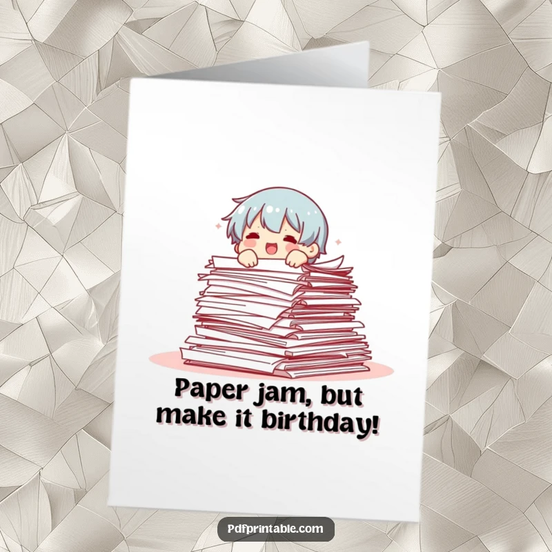 Funny Free Printable Birthday Card: Character drowning in a mountain of office papers, looking comically overwhelmed and about to fall.