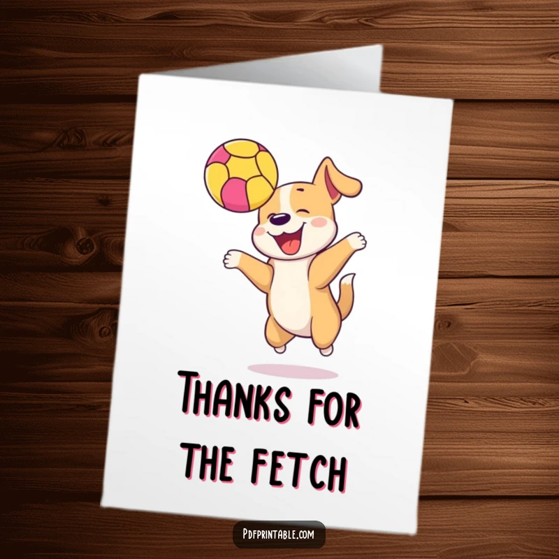 Funny Free Printable thank you card: a happy dog plays fetch, bouncing a colorful ball high to express cheerful and playful gratitude.