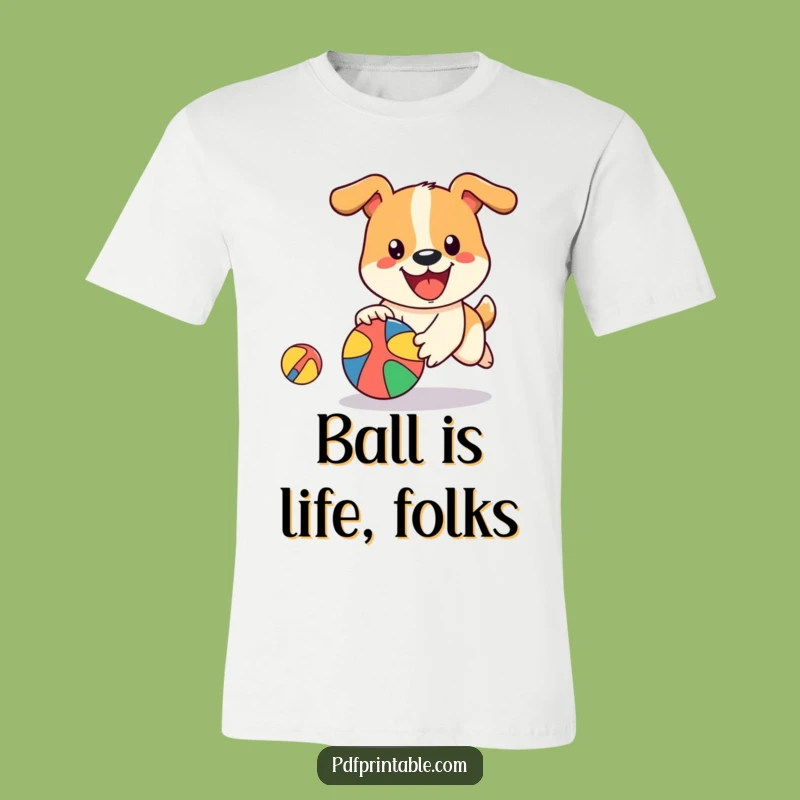 Funny Dog Ball T-Shirt: Happy Chase, Playful Pup, Comfy Funny Gift